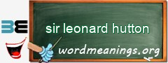 WordMeaning blackboard for sir leonard hutton